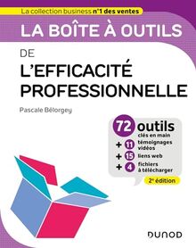 La boîte à outils de l'efficacité professionnelle : 72 outils clés en main + 11 témoignages vidéos + 15 liens web + 4 fichiers à télécharger