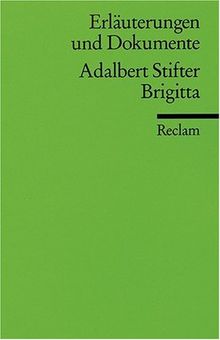 Erläuterungen und Dokumente zu Adalbert Stifter: Brigitta