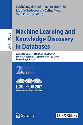 Machine Learning and Knowledge Discovery in Databases: European Conference, ECML PKDD 2017, Skopje, Macedonia, September 18–22, 2017, Proceedings, ... Notes in Computer Science, Band 10535)