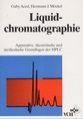 Liquidchromatographie. Apparative, theoretische und methodische Grundlagen der HPLC