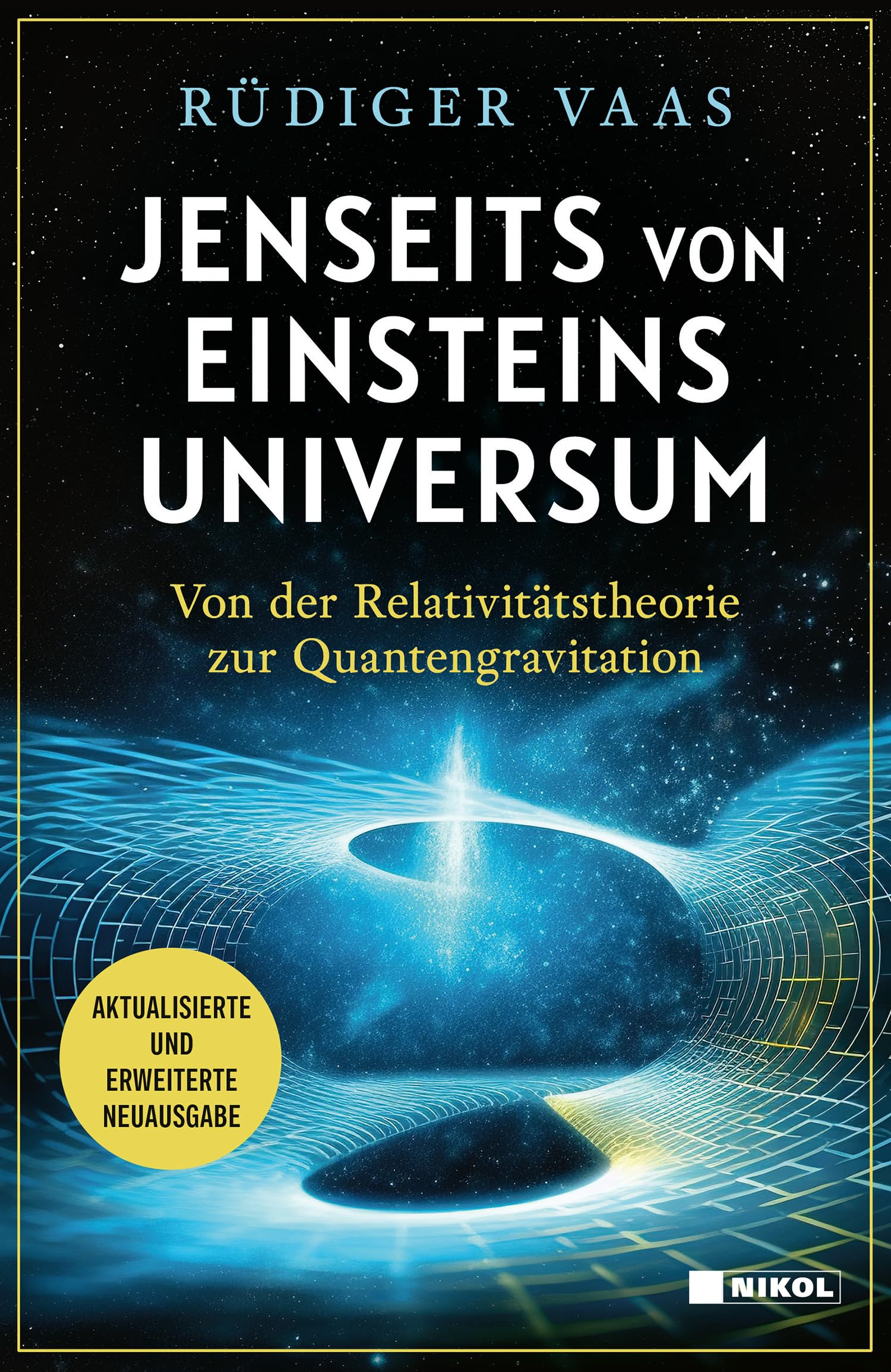 Jenseits von Einsteins Universum: Von der Relativitätstheorie zur Quantengravitation: Aktualisierte und erweiterte Neuausgabe