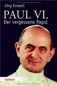 Paul VI.: Der vergessene Papst