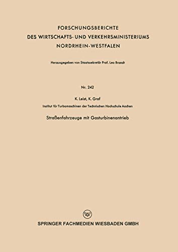 Straßenfahrzeuge mit Gasturbinenantrieb (Forschungsberichte des Wirtschafts- und Verkehrsministeriums Nordrhein-Westfalen, 242, Band 242)