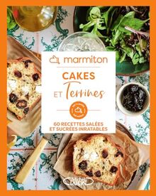 Cakes et terrines : 60 recettes salées et sucrées inratables