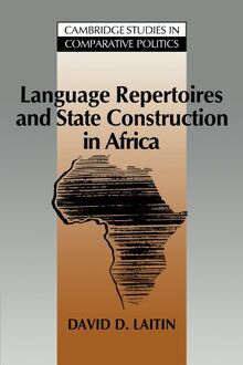 Language Repertoires and State Construction in Africa (Cambridge Studies in Comparative Politics)