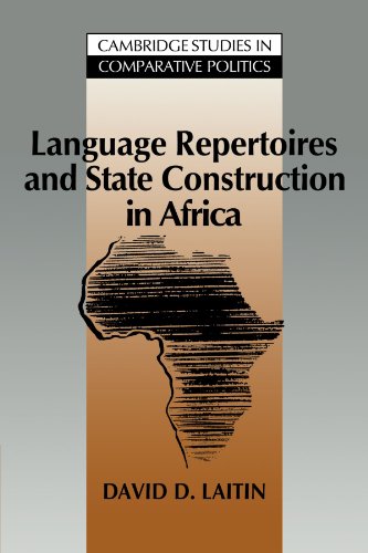 Language Repertoires and State Construction in Africa (Cambridge Studies in Comparative Politics)