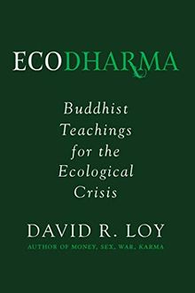 Ecodharma: Buddhist Teachings for the Ecological Crisis (Volume 1)