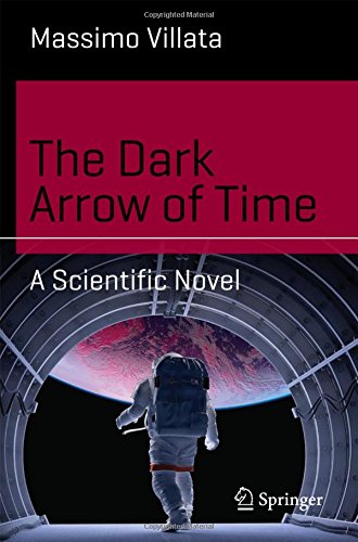 Science and Fiction   The Dark Arrow of Time - Massimo Villata Kartoniert (TB)