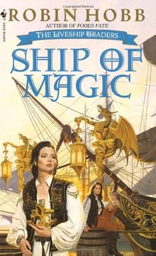 Ship of Magic: The Liveship Traders