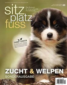 SitzPlatzFuss, Sonderausgabe November 2020: Zucht & Welpen (Sitz Platz Fuß: Das Bookazin für anspruchsvolle Hundefreunde)