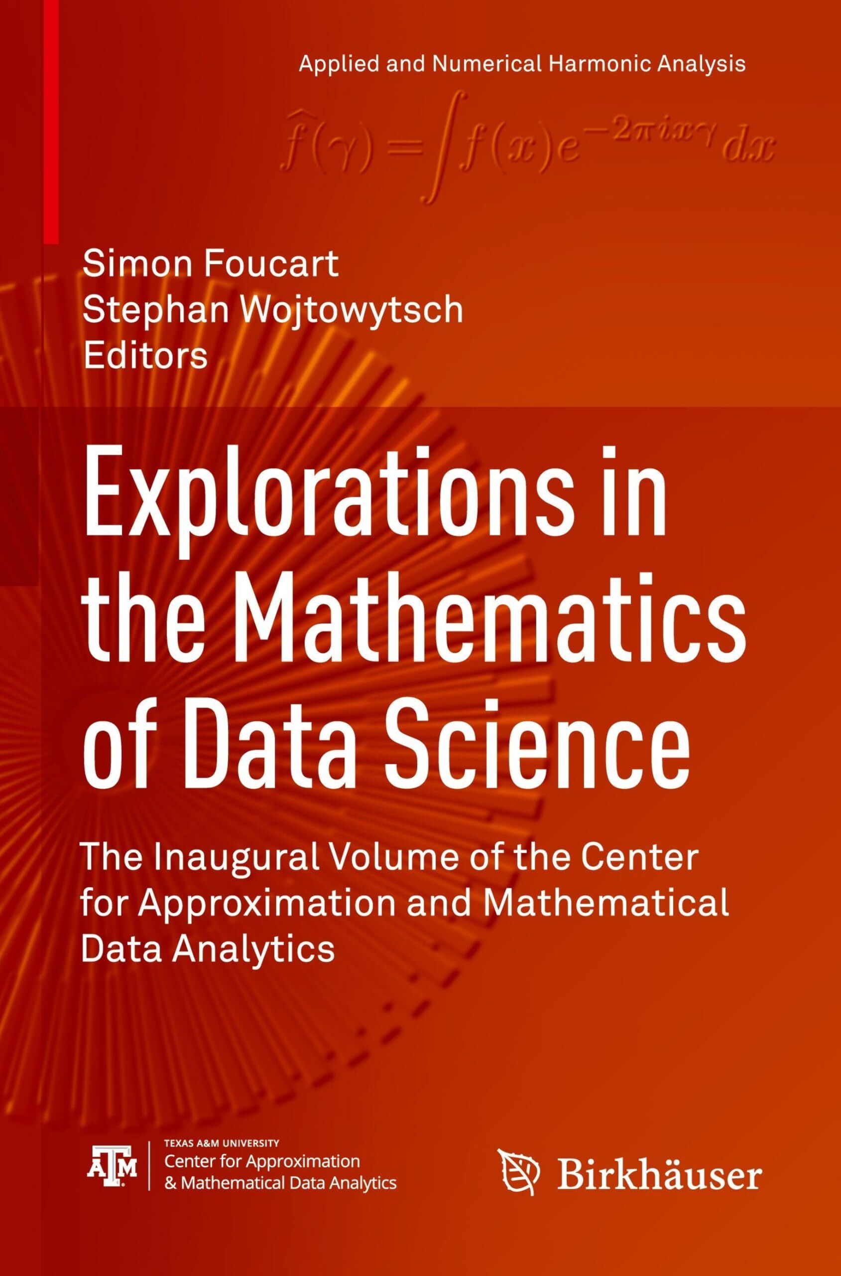 Explorations in the Mathematics of Data Science
