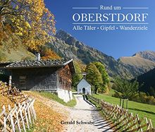 Rund um Oberstdorf: Alle Täler - Gipfel - Wanderziele