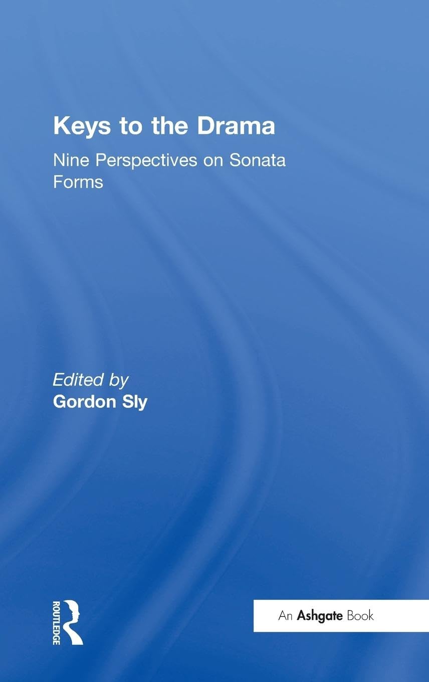 Keys to the Drama: Nine Perspectives on Sonata Forms