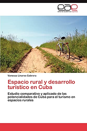Espacio rural y desarrollo turístico en Cuba: Estudio comparativo y aplicado de las potencialidades de Cuba para el turismo en espacios rurales