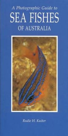 Photo Guide to Sea Fishes of Australia (Photographic Guides of Australia)