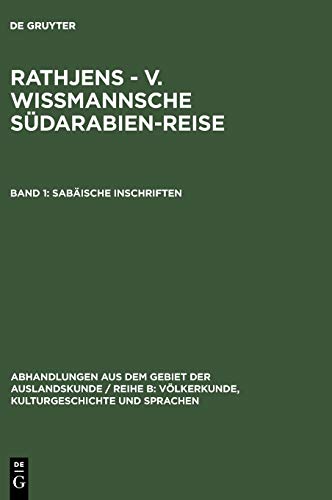 Sabäische Inschriften (Abhandlungen aus dem Gebiet der Auslandskunde / Reihe B: Völkerkunde, Kulturgeschichte und Sprachen, 36 ; 17, Band 36)
