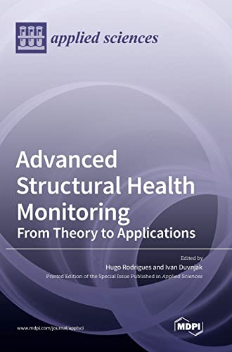 Advanced Structural Health Monitoring: From Theory to Applications