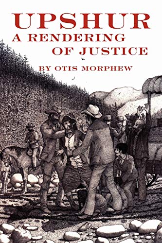 UPSHUR: A Rendering of Justice
