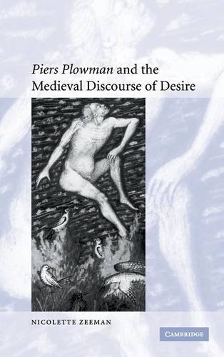 'Piers Plowman' and the Medieval Discourse of Desire (Cambridge Studies in Medieval Literature, Band 59)