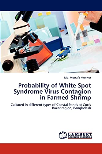 Probability of White Spot Syndrome Virus Contagion in Farmed Shrimp: Cultured in different types of Coastal Ponds at Cox’s Bazar region, Bangladesh