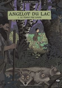 Angelot du lac. Vol. 1. Le temps des loups