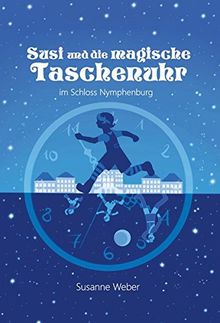 Susi und die magische Taschenuhr: Im Schloss Nymphenburg