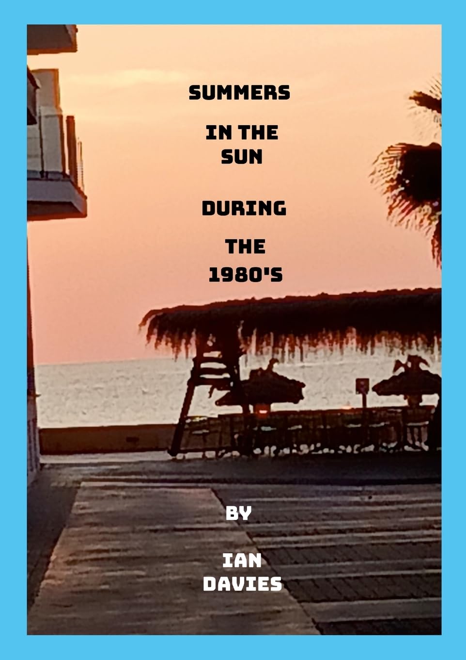 Summers in the Sun During the 1980's: During the 1980's