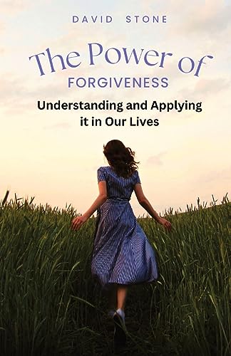 The Power of Forgiveness: Understanding and Applying it in Our Lives (Large Print Edition)