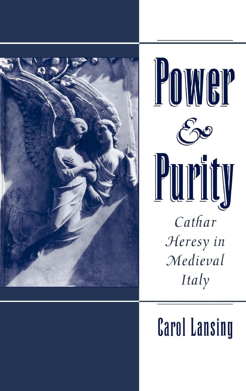 Power & Purity: Cathar Heresy in Medieval Italy