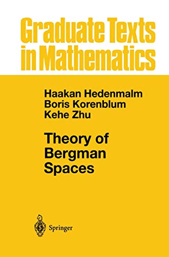 Theory of Bergman Spaces (Graduate Texts in Mathematics) (Graduate Texts in Mathematics, 199, Band 199)