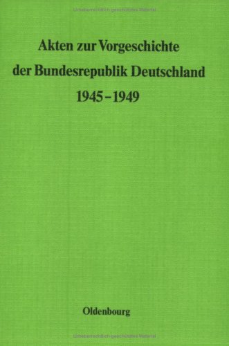 Akten zur Vorgeschichte der Bundesrepublik Deutschland 1945-1949: Sonderausgabe