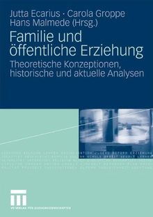 Familie Und Öffentliche Erziehung: Theoretische Konzeptionen, historische und aktuelle Analysen<br> (German Edition)