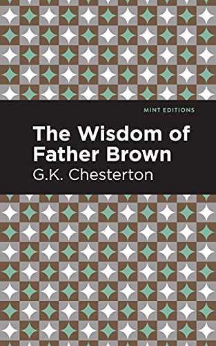 Chesterton, G. K. The Wisdom Of Father Brown (Mint Editions―Crime, Thrillers And Detective Work)