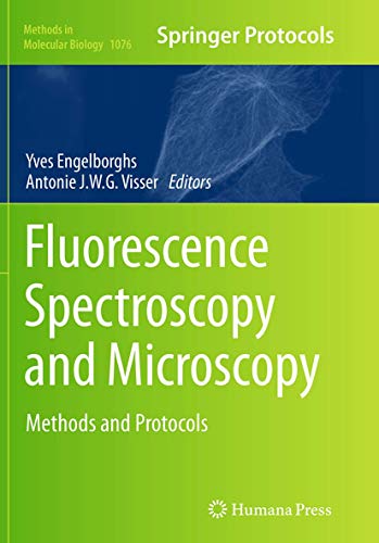 Fluorescence Spectroscopy and Microscopy: Methods and Protocols (Methods in Molecular Biology, 1076, Band 1076)