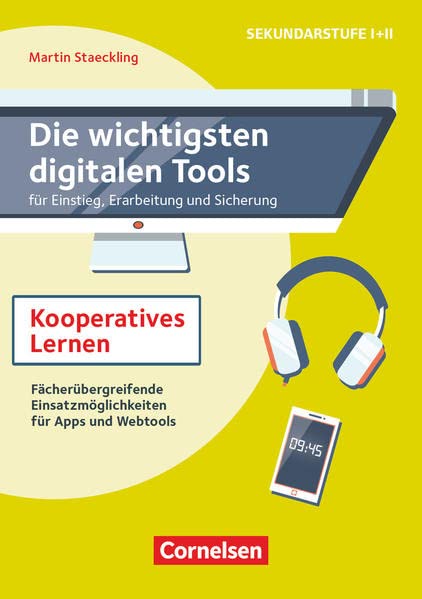 Die wichtigsten digitalen Tools: Kooperatives Lernen - Fächerübergreifende Einsatzmöglichkeiten für Apps und Webtools - Buch