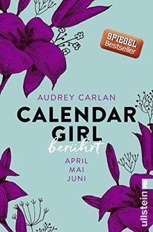 Calendar Girl - Berührt: April/Mai/Juni (Calendar Girl Quartal, Band 2)