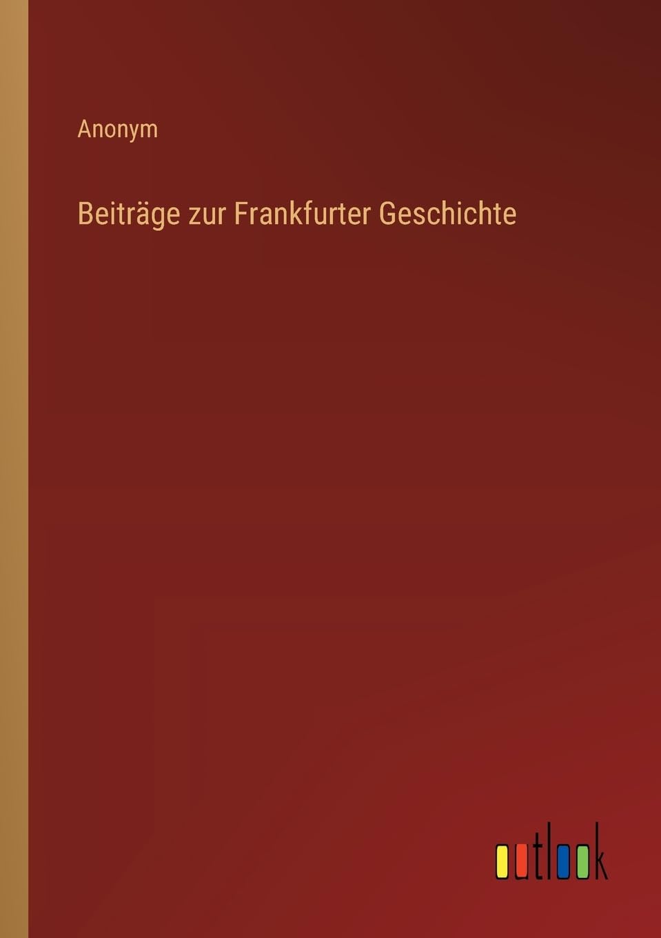 Beiträge zur Frankfurter Geschichte