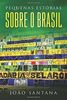 Pequenas estórias sobre o Brasil: Buch in einfachem Portugiesisch