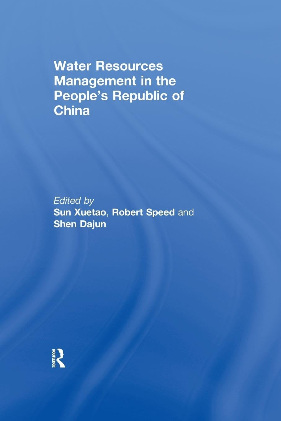 Water Resources Management in the People's Republic of China (Routledge Special Issues on Water Policy and Governance)
