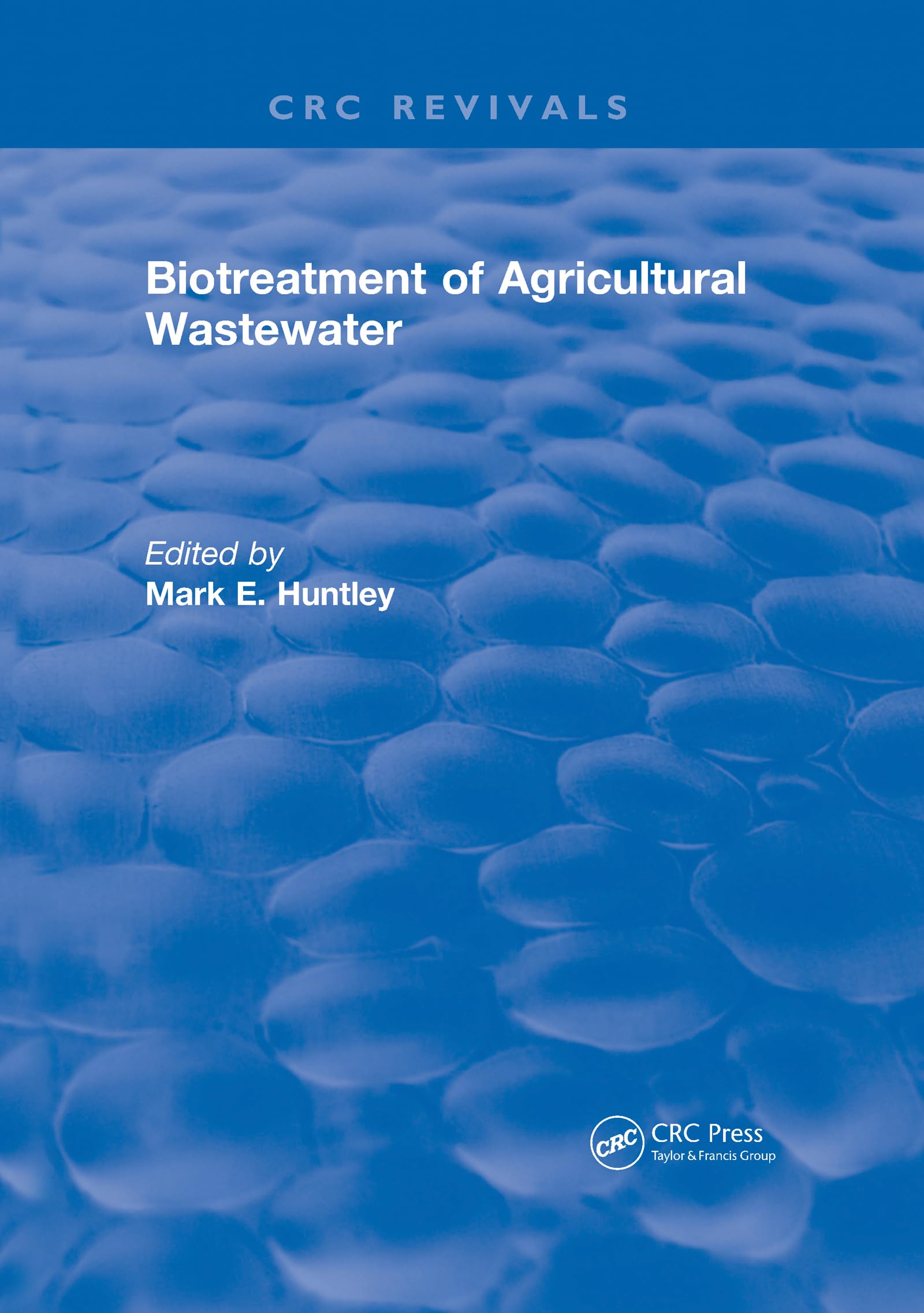 Huntley, Mark E. Biotreatment Of Agricultural Wastewater