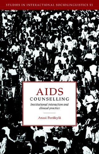 AIDS Counselling: Institutional Interaction and Clinical Practice (Studies in Interactional Sociolinguistics, Band 11)