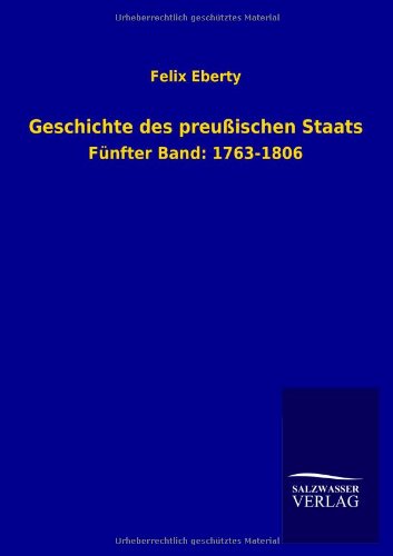Geschichte des preußischen Staats: Fünfter Band: 1763-1806