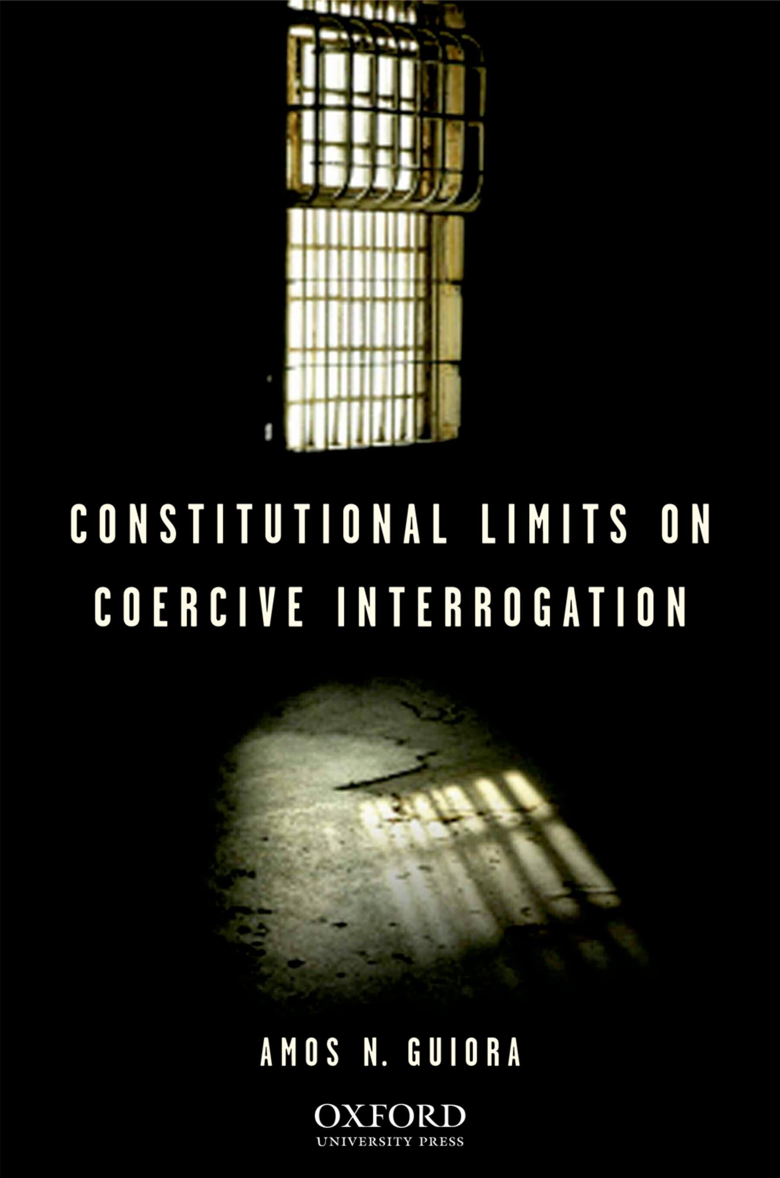 Constitutional Limits on Coercive Interrogation (Terrorism Second Series)