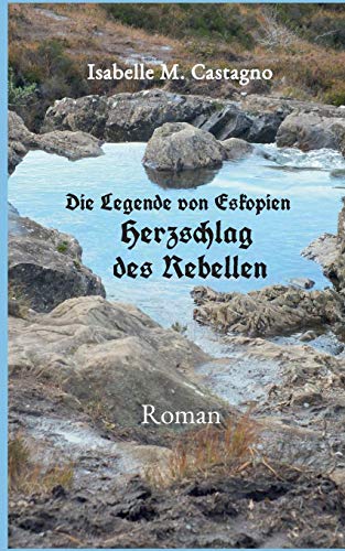 Die Legende von Eskopien Herzschlag des Rebellen