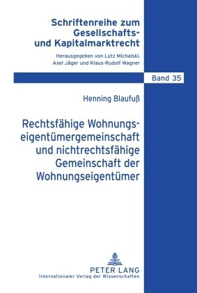 Rechtsfähige Wohnungseigentümergemeinschaft und nichtrechtsfähige Gemeinschaft der Wohnungseigentümer: Entstehung der rechtsfähigen ... zum Gesellschafts- und Kapitalmarktrecht)