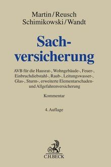 Sachversicherung: AVB für die Hausrat-, Wohngebäude-, Feuer-, Einbruchdiebstahl-, Raub-, Leitungswasser-, Glas-, Sturm-, erweiterte Elementarschaden- und Allgefahrenversicherung