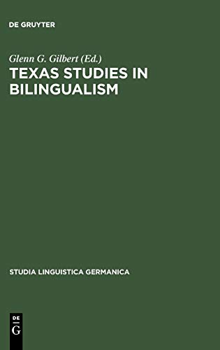 Texas Studies in Bilingualism: Spanish, French, German, Czech, Polish, Sorbian and Norwegian in the Southwest. With a Concluding Chapter on ... (Studia Linguistica Germanica, 3, Band 3)