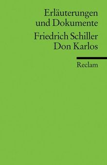 Erläuterungen und Dokumente zu Friedrich Schiller: Don Carlos