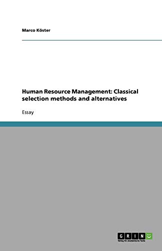 Human Resource Management: Classical selection methods and alternatives