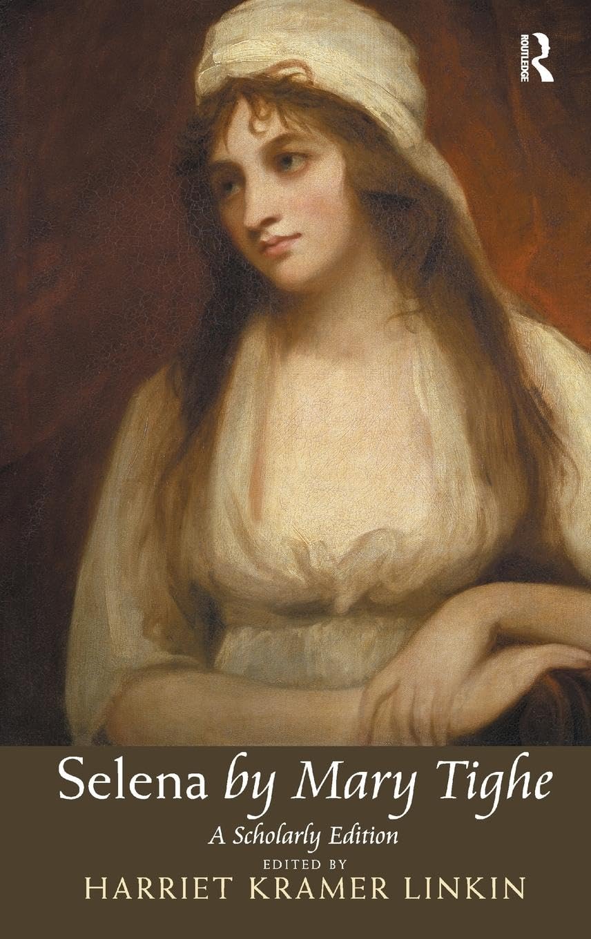 Selena by Mary Tighe: A Scholarly Edition